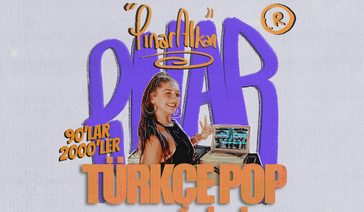 DJ Pınar Alkan ile 90'lar 2000'ler Türkçe Pop Gecesi